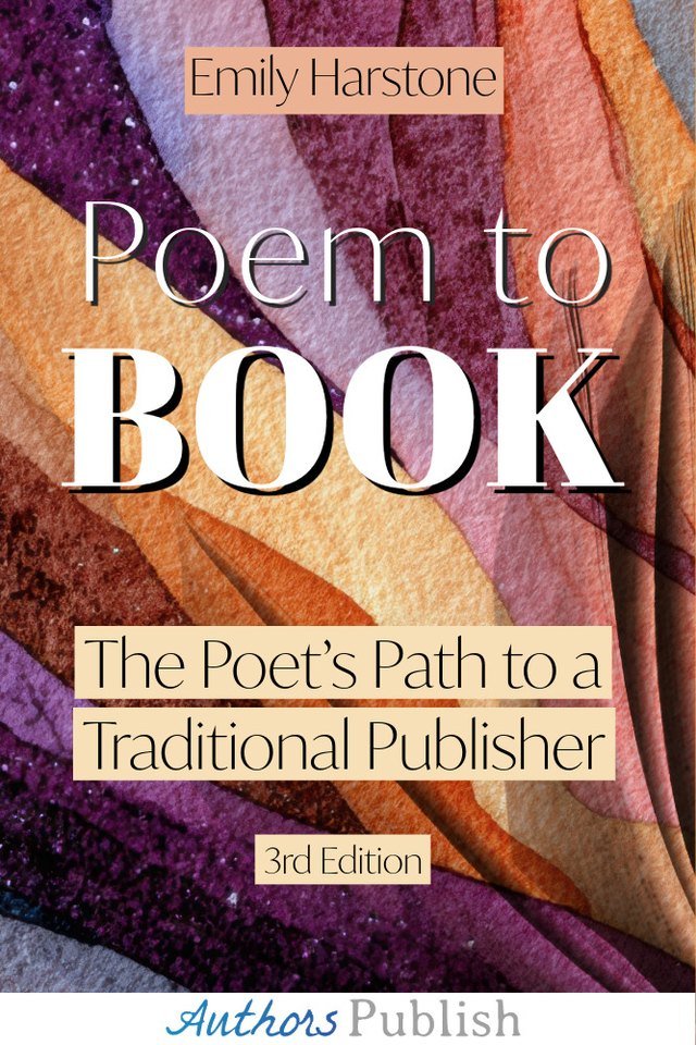 Cover of Poem to Book: The Poet's Path to a Traditional Publisher, 3rd Edition, by Emily Harstone, over purple and orange watercolour bands